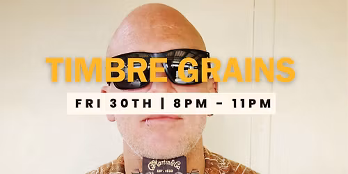 LIVE MUSIC | TIMBRE GRAINS