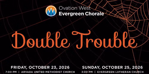 Double Trouble: The Dark Side of the Evergreen Chorale