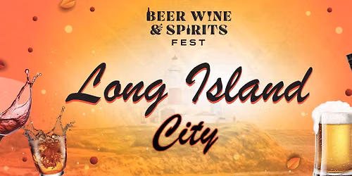 LIC Beer Wine & Spirits Fest