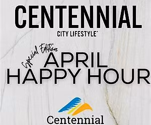Centennial City Lifestyle |  April Happy Hour