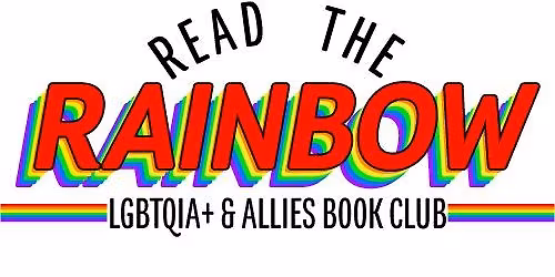 Read the Rainbow: LGBTQIA+ and Allies Book Club