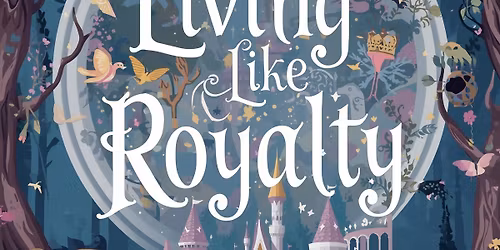 Living Like Royalty Bi Annual Event