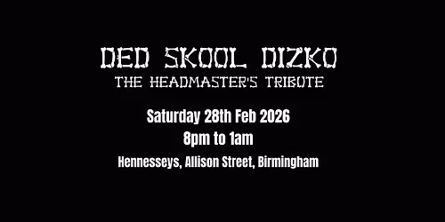 Ded Skool Dizko: The Headmaster\u2019s Tribute