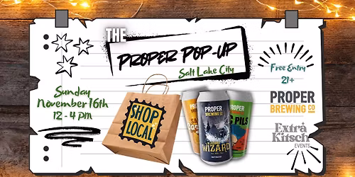 The Proper Pop-Up Market at Proper Brewing - Downtown