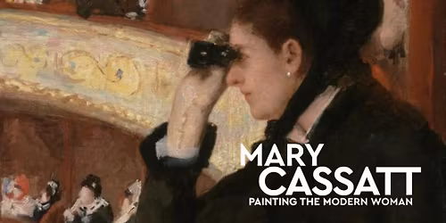 Mary Cassatt: Painting the Modern Woman