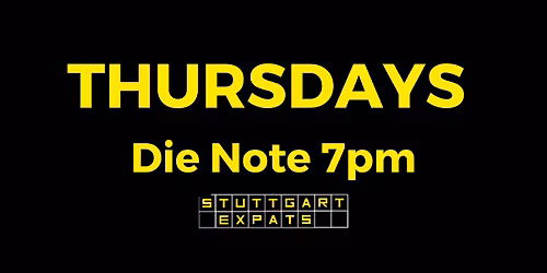 StuttgartExpats Thursdays After Work (Die Note Berlinerplatz)