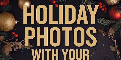 Holiday Photos with Santa & Mrs. Claus