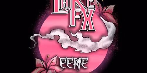 LAKE FX w\/ EERIE ft Taboo, Jillie Wags, Wagna