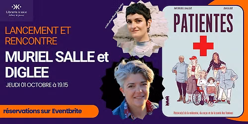 Rencontre avec Muriel Salle et Diglee pour "Patientes"