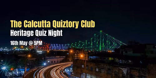 The Calcutta Quiztory Club: Heritage Quiz Night (with prizes!)