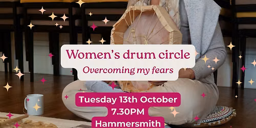 Women's drum circle in Hammersmith - "Overcoming my fears"