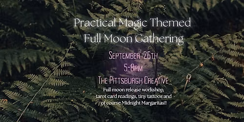 Practical Magic Themed  Full Moon Gathering