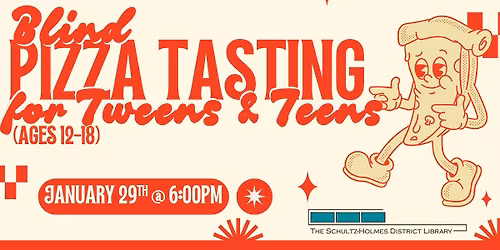 Blind Pizza Tasting for Tweens & Teens (ages 12-18) **REGISTRATION REQUIRED**