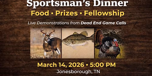 FREE Sportsman Dinner 2026 | Food, Prizes & Fellowship in Jonesborough!