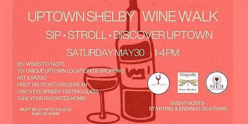 Uptown Shelby Wine Walk: Sip | Stroll | Discover Uptown