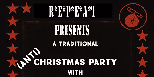 R*E*P*E*A*T's traditional Cambridge anti Christmas Party