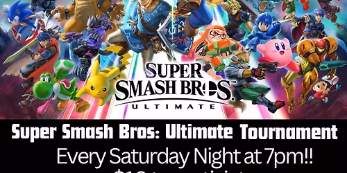 Super Smash Bros Tournament Saturday Nights!