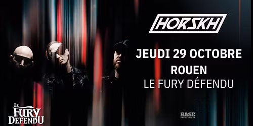Horskh + TBA \/\/ Le Fury D\u00e9fendu