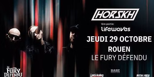 Horskh \/ Lifewaves \/\/ Le Fury D\u00e9fendu