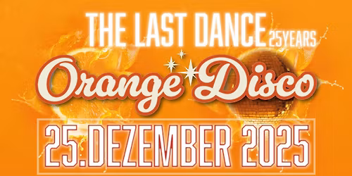 ORANGE DISCO - THE LAST DANCE - 1. Weihnachtsfeiertag