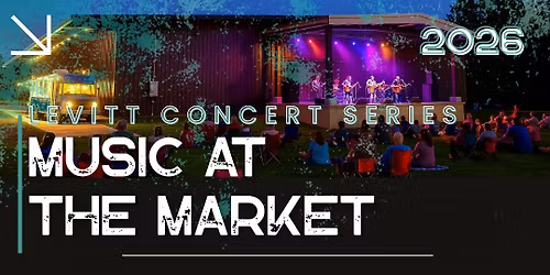 Music at the Market - Levitt Concert Series - Downtown Dyersburg