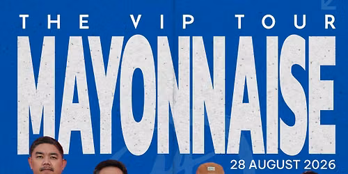 Mayonnaise VIP Tour - Glasgow