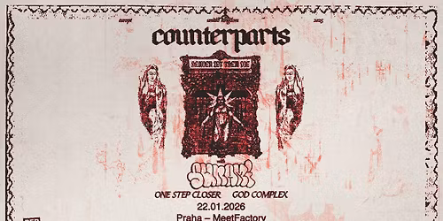 Counterparts (CA) + Special Guests: Sunami, One Step Closer, God Complex - PRAGUE
