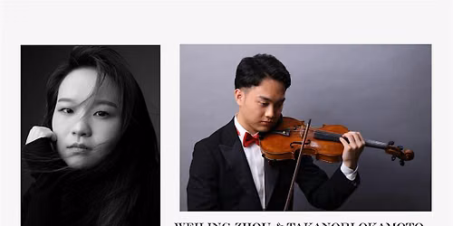 Weiling Zhou & Takanori Okamoto  Piano & Violin recital