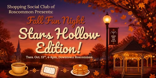 Shopping Social Club of Roscommon Presents: Fall Fun Night- Stars Hollow Edition!
