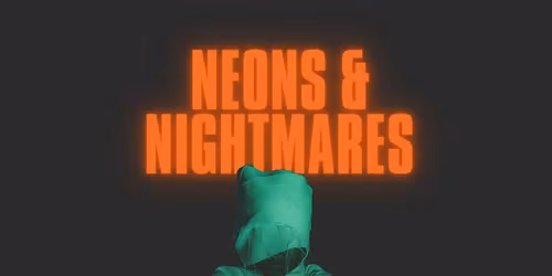 Neons and Nightmares 