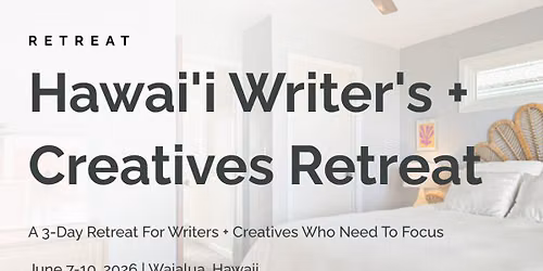 Hawai'i Writer's + Creatives Retreat
