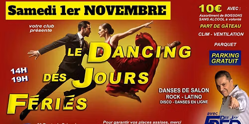 LE DANCING DES JOURS FERIES!!!14H A 19H