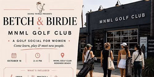 Betch & Birdie x MNML Golf Club: Women\u2019s Golf Social