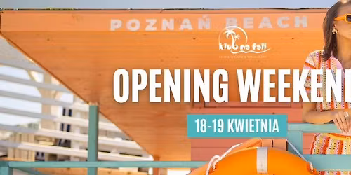 OPENING WEEKEND 18-19 KWIETNIA