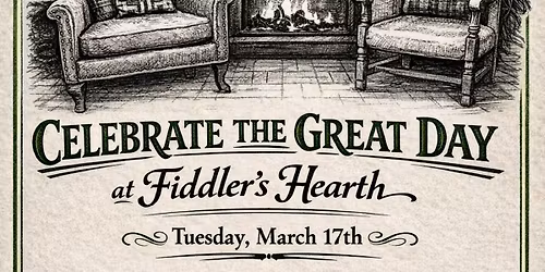\ud83c\udf40 St. Patrick\u2019s Day at Fiddler\u2019s Hearth \ud83c\udf40