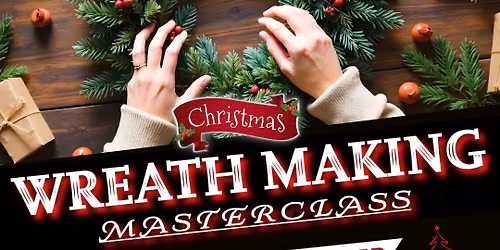Christmas Wreath Making Masterclass At The Mill Dam Pub & Dining