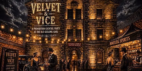 Velvet & Vice - Prohibition Cocktail Party at the Old Geelong Gaol