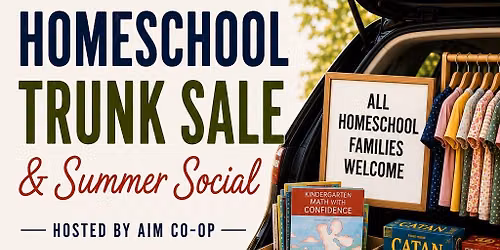 Homeschool Trunk Sale & Summer Social