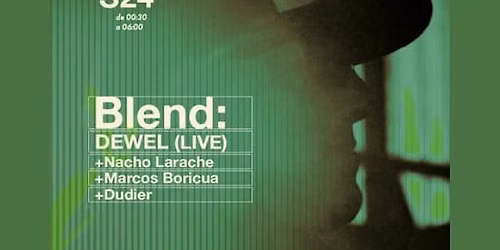 Blend \u00b7 Dewel Live + Nacho Larache + Marco Boricua + Dudier