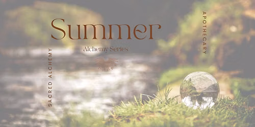 Summer Alchemy Series: An Apothecary Journey