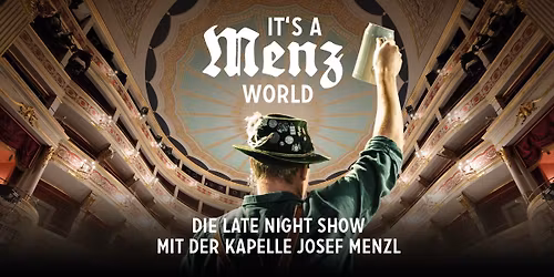 It\u00b4s a Menz\u00b4World - die bayrische Late-Night Show-der 1. Tag
