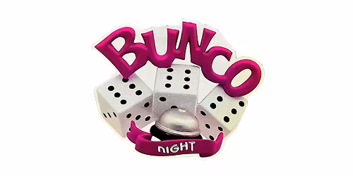 BUNCO, lets roll!!! *Prizes are worth the price of admission.