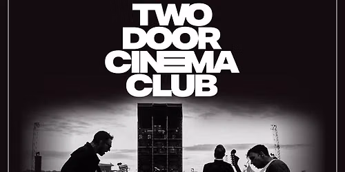 Two Door Cinema Club at Chicago - Chicago, IL