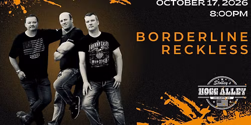 Borderline Reckless at Stolley's Hogg Alley