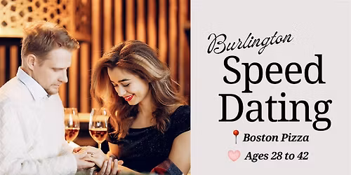 Skip the Swiping SPEED DATING | Burlington | Ages 28 to 42 | w\/ Appetizers
