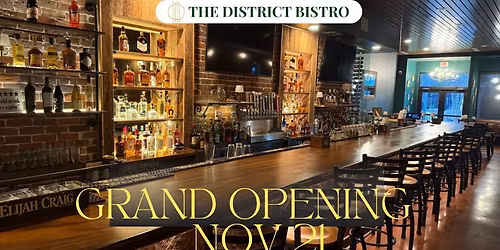 Grand Opening- The District Bistro