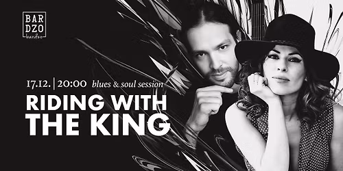 RIDING WITH THE KING: BLUES & SOUL SESSION - XMAS EDITION!