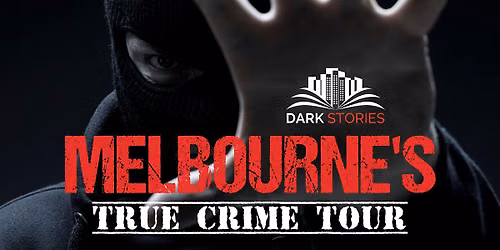 Melbourne's - True Crime Tour