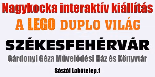 SZ\u00c9KESFEH\u00c9RV\u00c1RON a Nagykocka interakt\u00edv ki\u00e1ll\u00edt\u00e1s! Magyarorsz\u00e1g legnagyobb LEGO DUPLO gy\u0171jtem\u00e9nye!