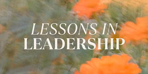 Lessons in Leadership